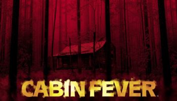 Cabin Fever